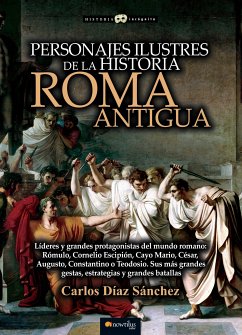 Personajes ilustres de la historia: Roma antigua (eBook, ePUB) - Díaz Sánchez, Carlos