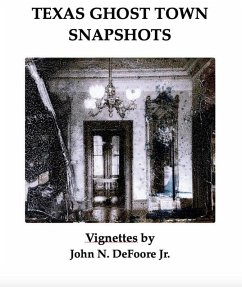 Texas Ghost Town Snapshots (eBook, ePUB) - DeFoore, John