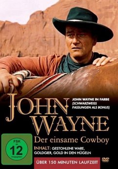 John Wayne-Der Einsame Cowboy (Gestohlene Ware, Gold in den Hügeln, Goldgier) - Wayne/Shubert/Chandler/Hunt/Hayes/Sheldon
