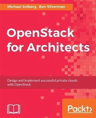 OpenStack for Architects (eBook, PDF) OpenStack for Architects (eBook, PDF)