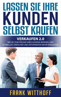 Lassen Sie Ihre Kunden selbst kaufen (eBook, ePUB) - Witthoff, Frank