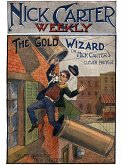 Nick Carter #46: The Gold Wizard (eBook, ePUB)