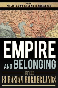 Empire and Belonging in the Eurasian Borderlands (eBook, ePUB)