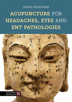 Acupuncture for Headaches, Eyes and ENT Pathologies (eBook, ePUB) - Montakab, Hamid