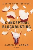 Conceptual Blockbusting (eBook, ePUB) Conceptual Blockbusting (eBook, ePUB)