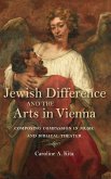 Jewish Difference and the Arts in Vienna (eBook, ePUB)