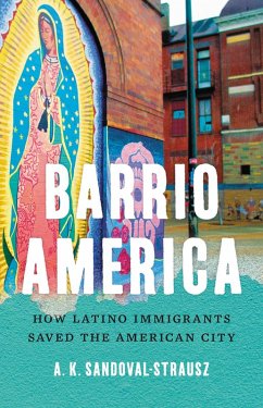 Barrio America (eBook, ePUB) - Sandoval-Strausz, A. K.