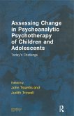 Assessing Change in Psychoanalytic Psychotherapy of Children and Adolescents (eBook, PDF)