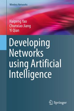 Developing Networks using Artificial Intelligence (eBook, PDF) - Yao, Haipeng; Jiang, Chunxiao; Qian, Yi