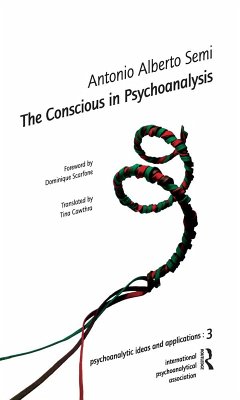 The Conscious in Psychoanalysis (eBook, PDF) - A. Semi, Antonio