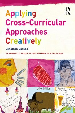 Applying Cross-Curricular Approaches Creatively (eBook, ePUB) - Barnes, Jonathan