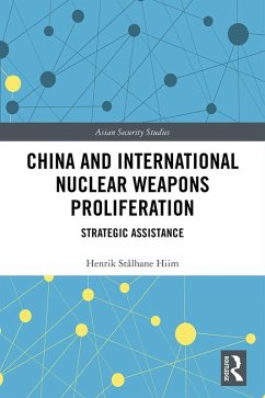 China and International Nuclear Weapons Proliferation (eBook, ePUB) - Hiim, Henrik Stålhane