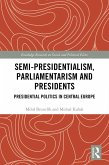 Semi-presidentialism, Parliamentarism and Presidents (eBook, ePUB)