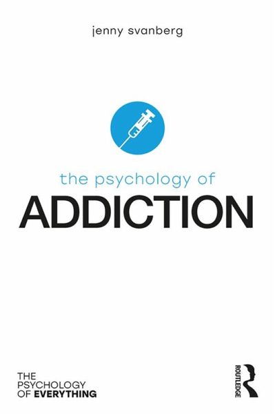 The Psychology of Addiction (eBook, PDF) The Psychology of Addiction (eBook, PDF)