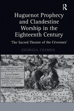 Huguenot Prophecy and Clandestine Worship in the Eighteenth Century (eBook, ePUB) - Cosmos, Georgia