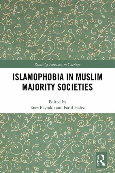 Islamophobia in Muslim Majority Societies (eBook, ePUB) Islamophobia in Muslim Majority Societies (eBook, ePUB)