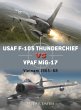USAF F-105 Thunderchief vs VPAF MiG-17... - Bild 1
