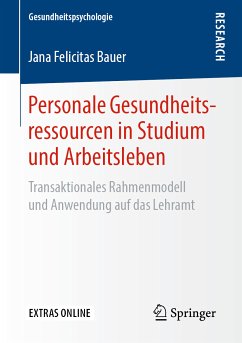 Personale Gesundheitsressourcen in Studium und Arbeitsleben (eBook, PDF) - Bauer, Jana Felicitas