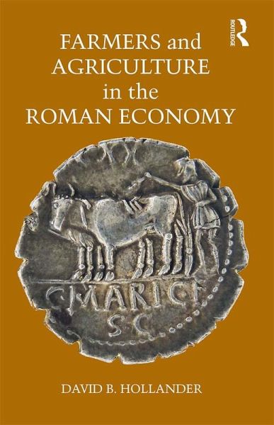 Farmers and Agriculture in the Roman Economy (eBook, PDF)