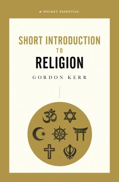 A Pocket Essential Short Introduction to Religion (eBook, ePUB) - Kerr, Gordon