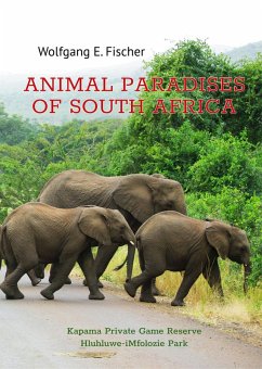 Animal Paradises of South Africa (eBook, PDF) - Fischer, Wolfgang E.