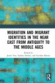 Migration and Migrant Identities in the Near East from Antiquity to the Middle Ages (eBook, PDF)