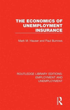 The Economics of Unemployment Insurance (eBook, PDF) - Hauser, Mark M.; Burrows, Paul