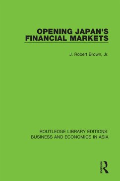 Opening Japan's Financial Markets (eBook, ePUB) - Brown Jr., J. Robert