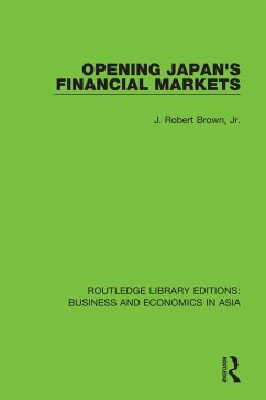 Opening Japan's Financial Markets (eBook, PDF) - Brown Jr., J. Robert