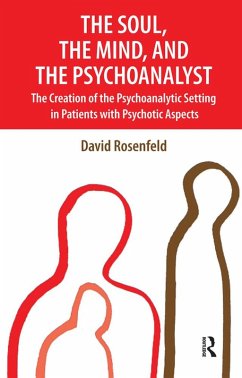 The Soul, the Mind, and the Psychoanalyst (eBook, PDF) - Rosenfeld, David