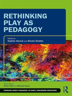 Rethinking Play as Pedagogy (eBook, ePUB)