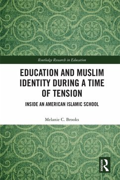 Education and Muslim Identity During a Time of Tension (eBook, PDF) - Brooks, Melanie