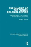 The Shaping of the French Colonial Empire (eBook, PDF)