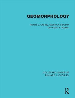 Geomorphology (eBook, ePUB) - Chorley, Richard J.; Schumm, Stanley A.; Sugden, David E.