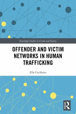 Offender and Victim Networks in Human Trafficking (eBook, ePUB) - Cockbain, Ella