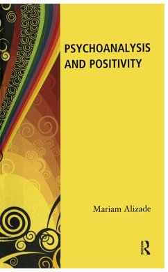 Psychoanalysis and Positivity (eBook, ePUB) - Alizade, Mariam