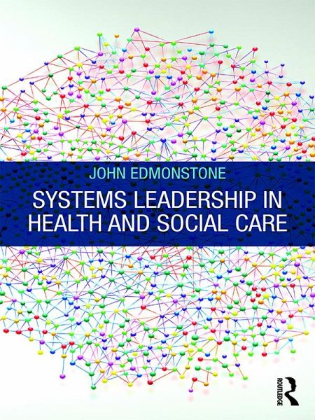 Systems Leadership in Health and Social Care (eBook, PDF)