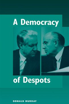 A Democracy Of Despots (eBook, ePUB) - Murray, Donald