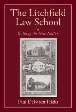 The Litchfield Law School (eBook, ePUB) - Hicks, Paul DeForest