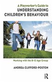 A Playworker's Guide to Understanding Children's Behaviour (eBook, ePUB)