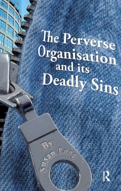 The Perverse Organisation and its Deadly Sins (eBook, PDF) - Long, Susan