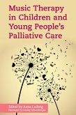 Music Therapy in Children and Young People's Palliative Care (eBook, ePUB)