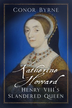 Katherine Howard (eBook, ePUB) - Byrne, Conor