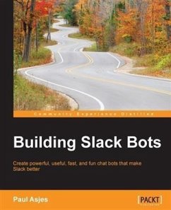 Building Slack Bots (eBook, PDF) - Asjes, Paul