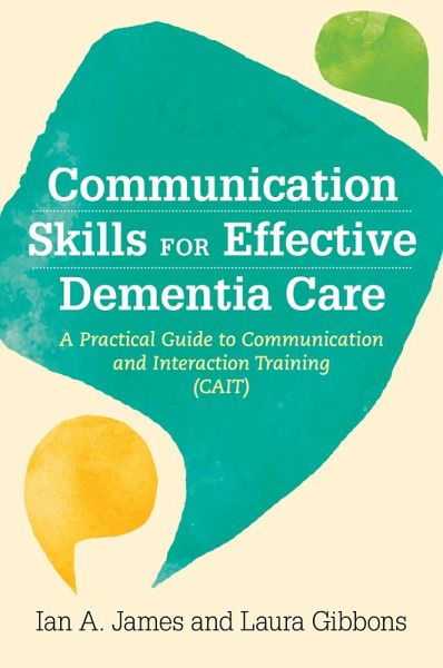 Communication Skills for Effective Dementia Care (eBook, ePUB) Communication Skills for Effective Dementia Care (eBook, ePUB)