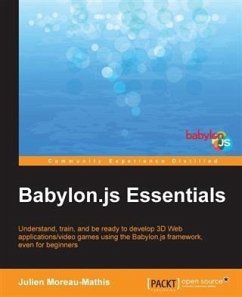 Babylon.js Essentials (eBook, PDF) - Moreau-Mathis, Julien