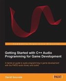 Getting Started with C++ Audio Programming for Game Development (eBook, PDF)