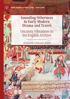 Sounding Otherness in Early Modern Drama and Travel (eBook, PDF) - Wood, Jennifer Linhart