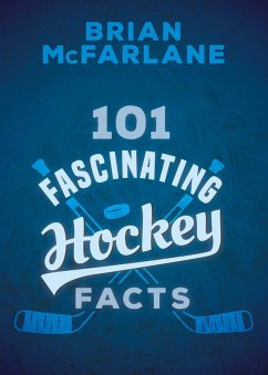 101 Fascinating Hockey Facts (eBook, ePUB) - Mcfarlane, Brian