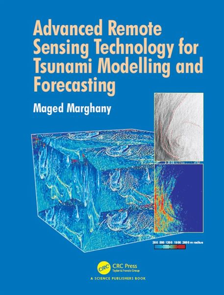 Advanced Remote Sensing Technology for Tsunami Modelling and Forecasting (eBook, PDF) Advanced Remote Sensing Technology for Tsunami Modelling and Forecasting (eBook, PDF)